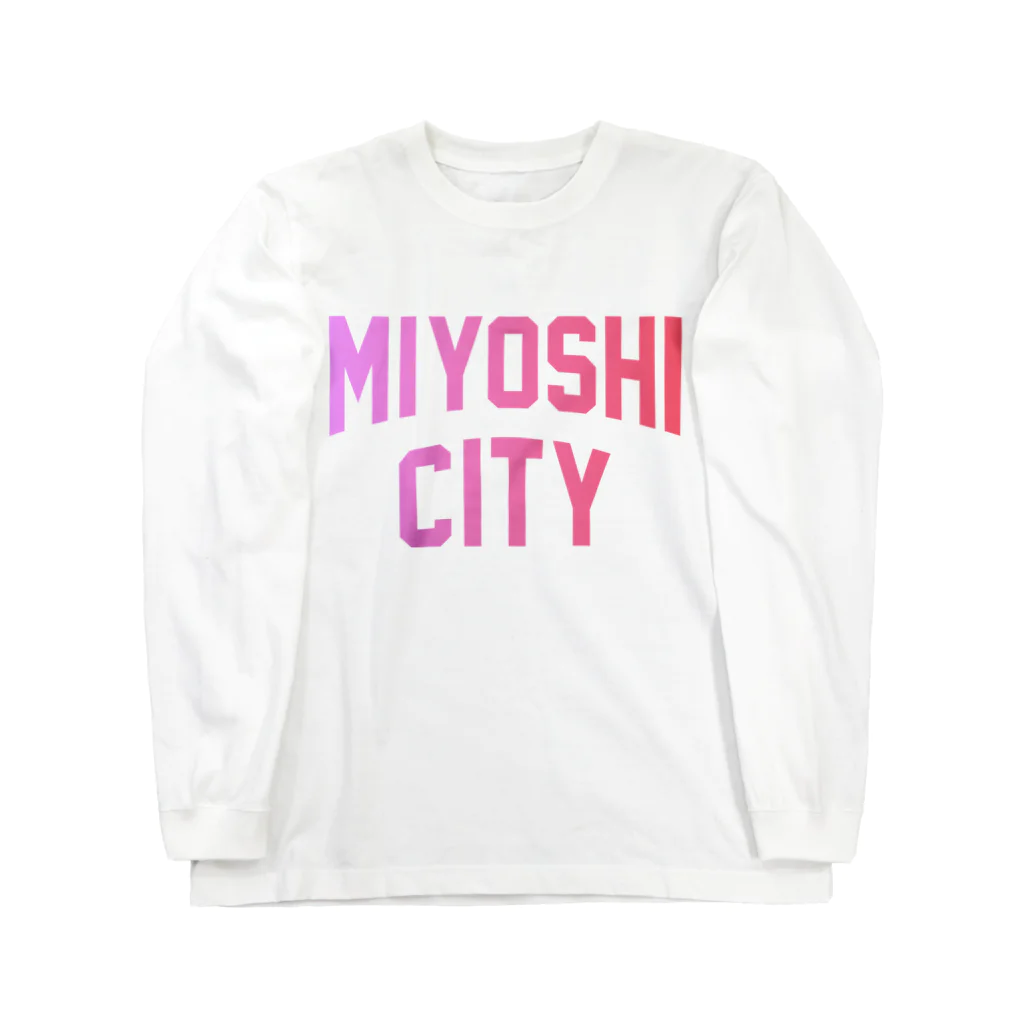 JIMOTOE Wear Local Japanのみよし市 MIYOSHI CITY Long Sleeve T-Shirt