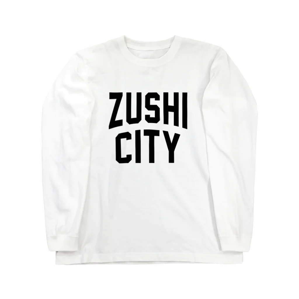 JIMOTOE Wear Local Japanの逗子市 ZUSHI CITY Long Sleeve T-Shirt