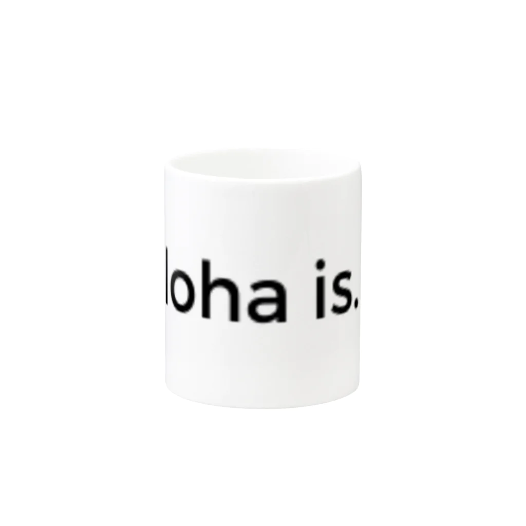 aloha is. . .のsimple logo aloha is... Mug :other side of the handle