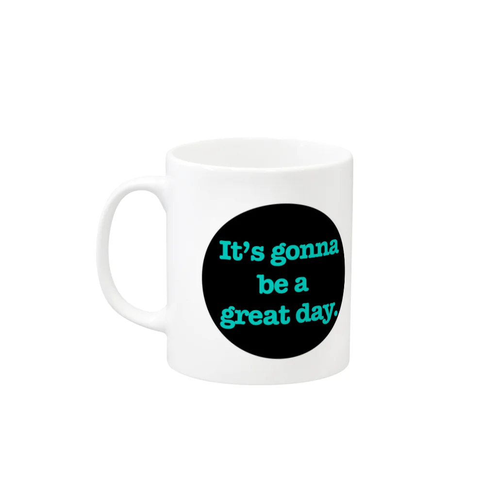 wayo mugのIt's gonna be a great day Mug :left side of the handle
