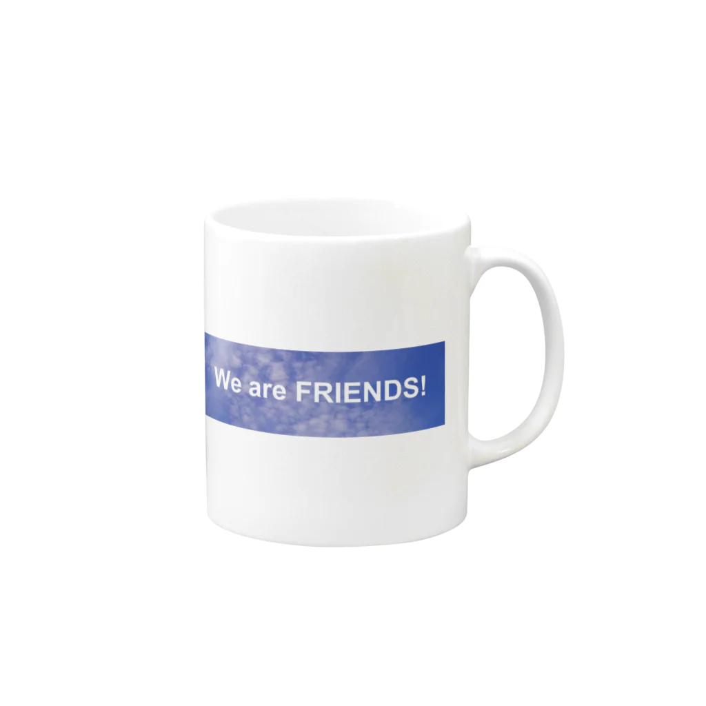 We are FRIENDS!のWe are FRIENDS! Mug :right side of the handle