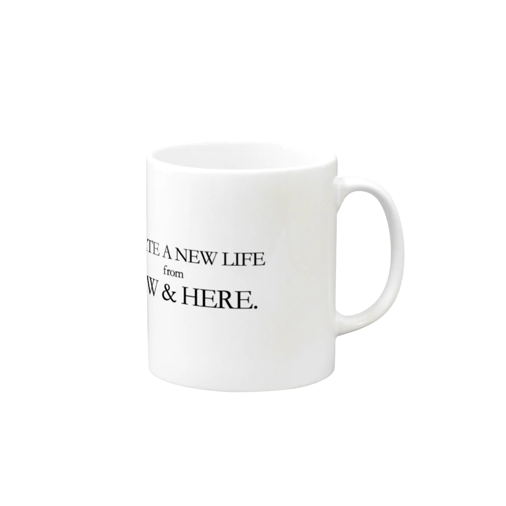 rememberの【CREATE A NEW LIFE from NOW & HERE.】マグ Mug :right side of the handle