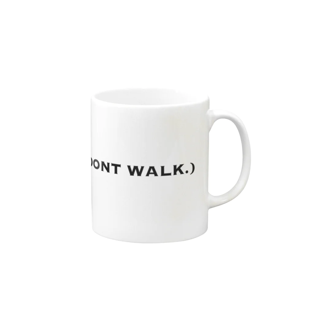 [dont walk.]のdont walk ③ Mug :right side of the handle