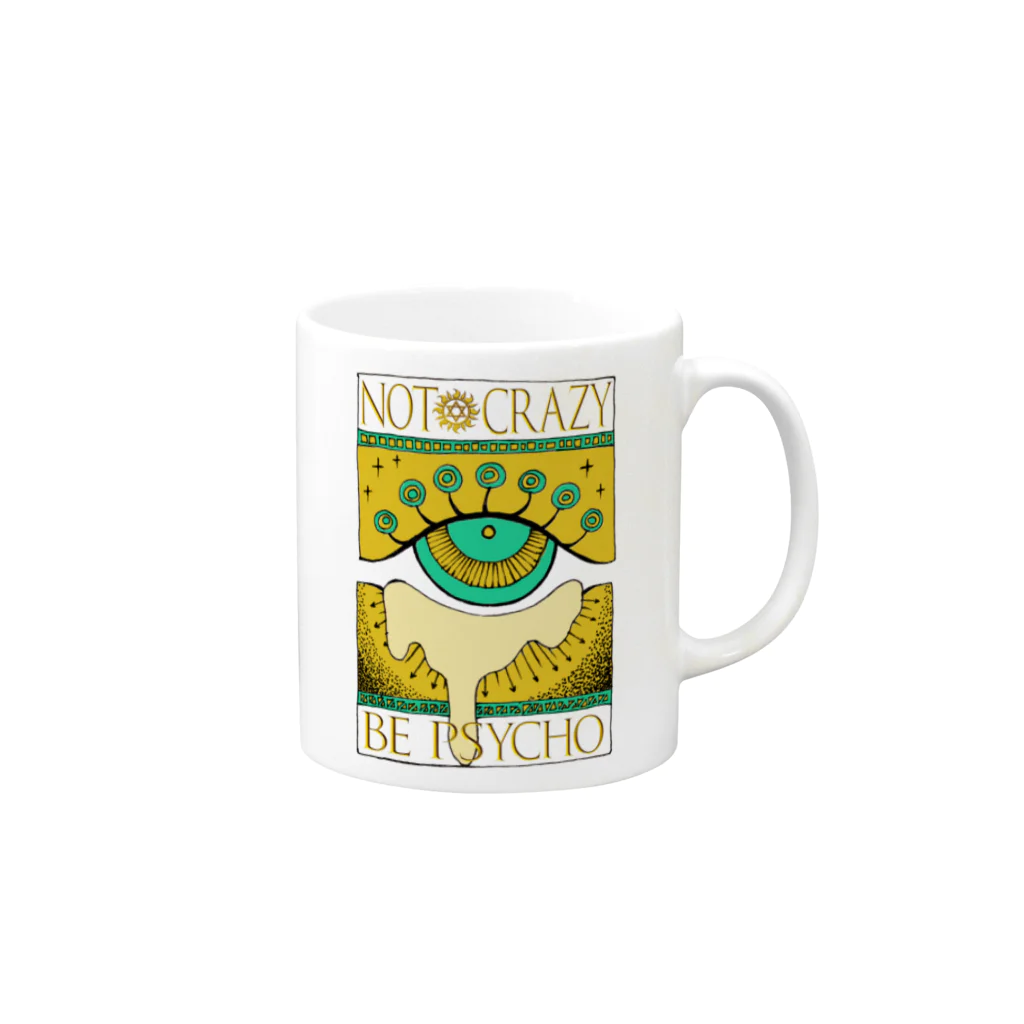 Paint 'em allのNot crazy be psycho　おめめ Mug :right side of the handle
