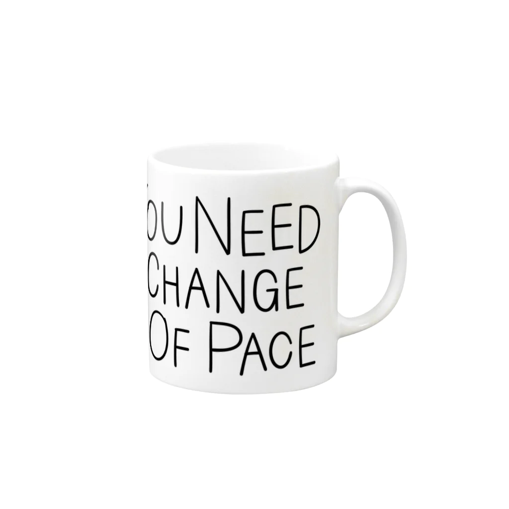 ISHIKUMO ATELIERのYOU NEED A CHANGE OF PACE Mug :right side of the handle