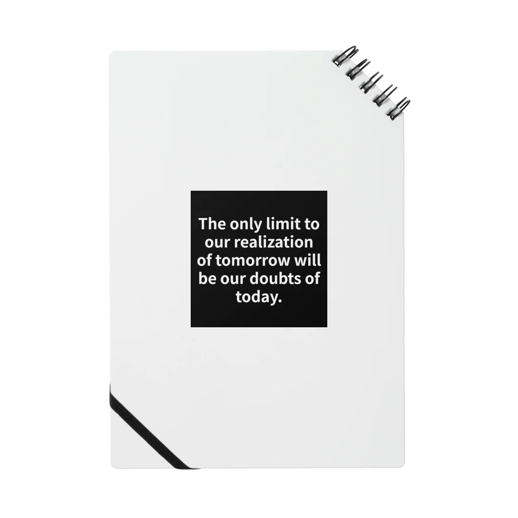 R.O.Dの"The only limit to our realization of tomorrow will be our doubts of today." - Franklin D.  ノート