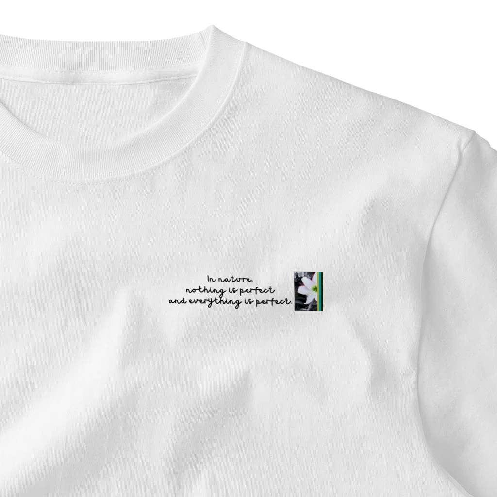 ChicClassic（しっくくらしっく）のお花・In nature,  nothing is perfect  and everything is perfect. One Point T-Shirt