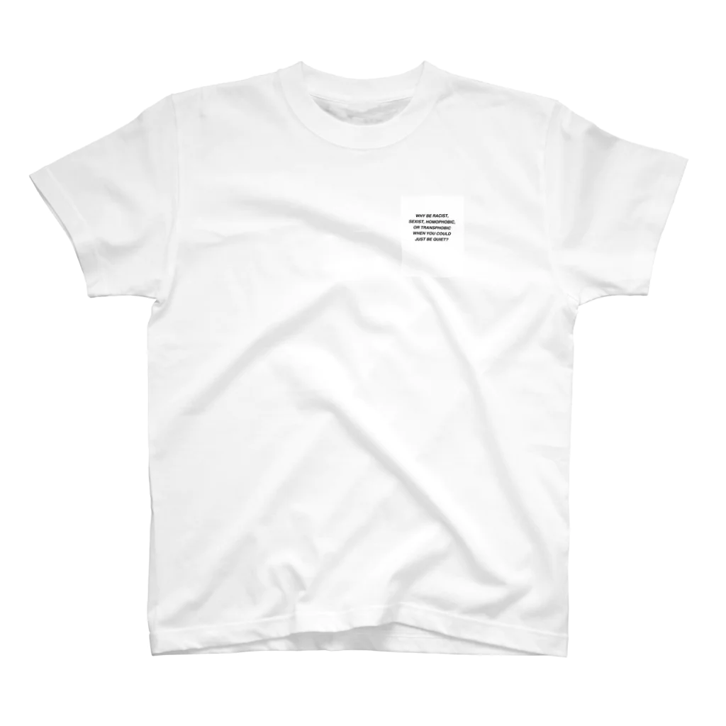 Good_U_LittleのWhy be racist, sexist, homophobic, or transphobic when you could just be quiet? One Point T-Shirt