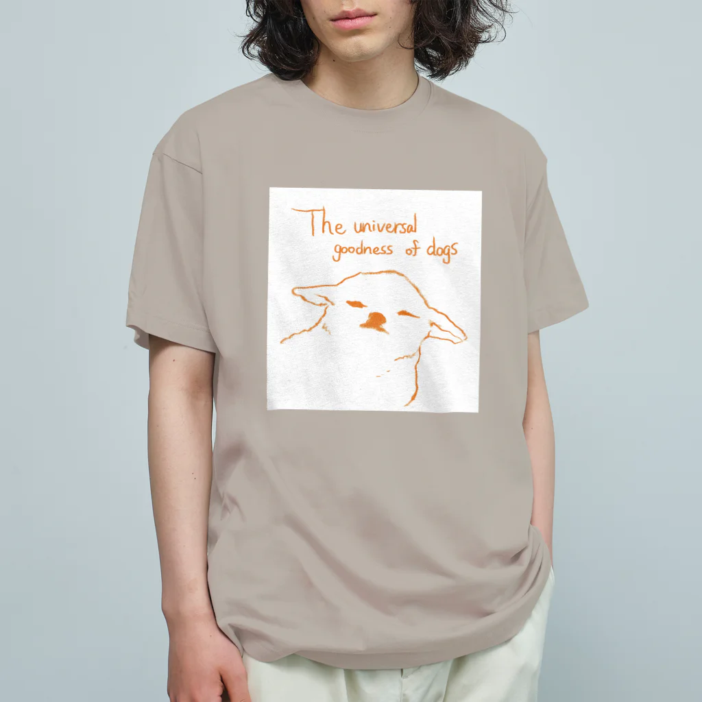 yoinu-ryoudogのThe universal goodness of dogs オーガニックコットンTシャツ