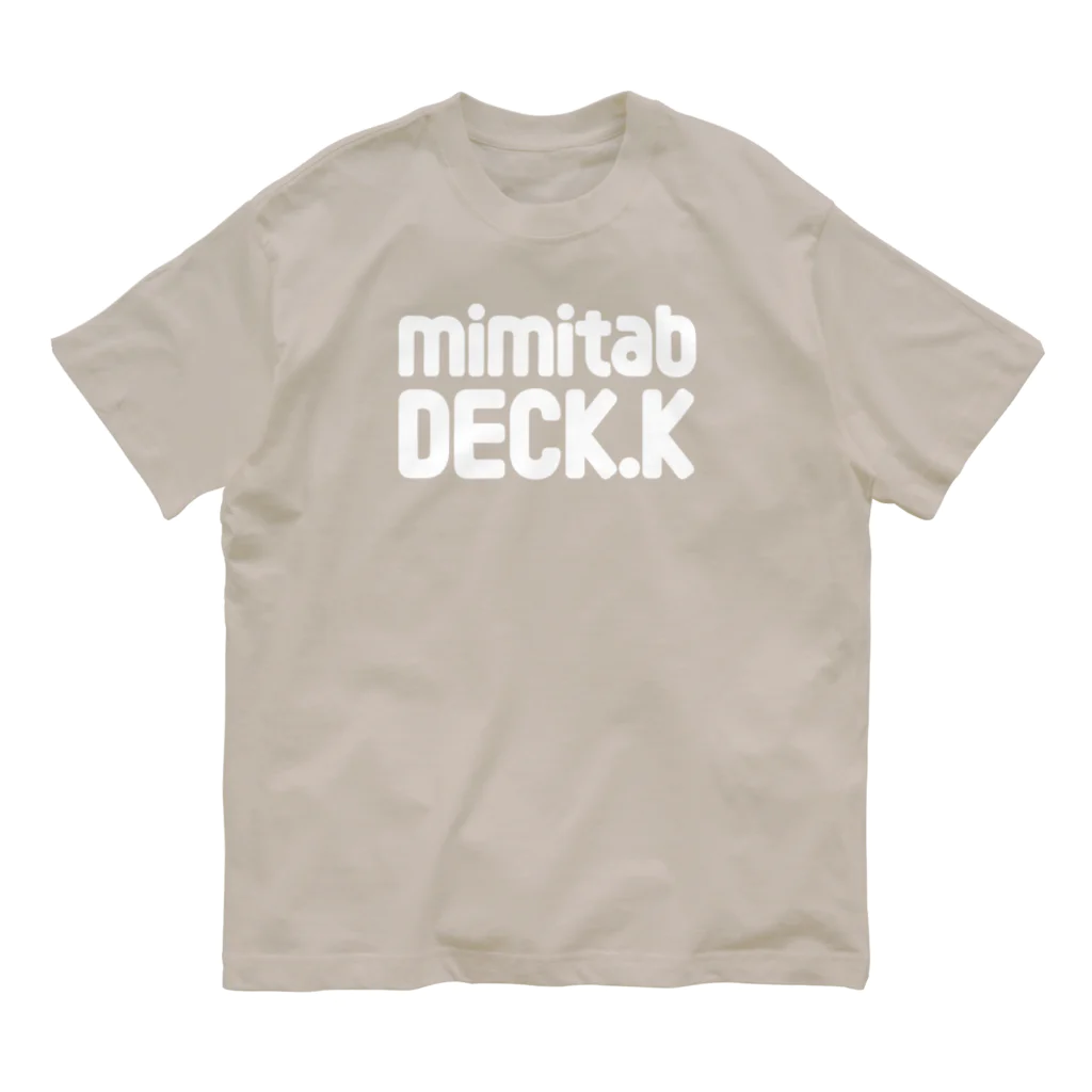 mimitabDECK.Kの耳たぶでっけー（白ロゴ） オーガニックコットンTシャツ