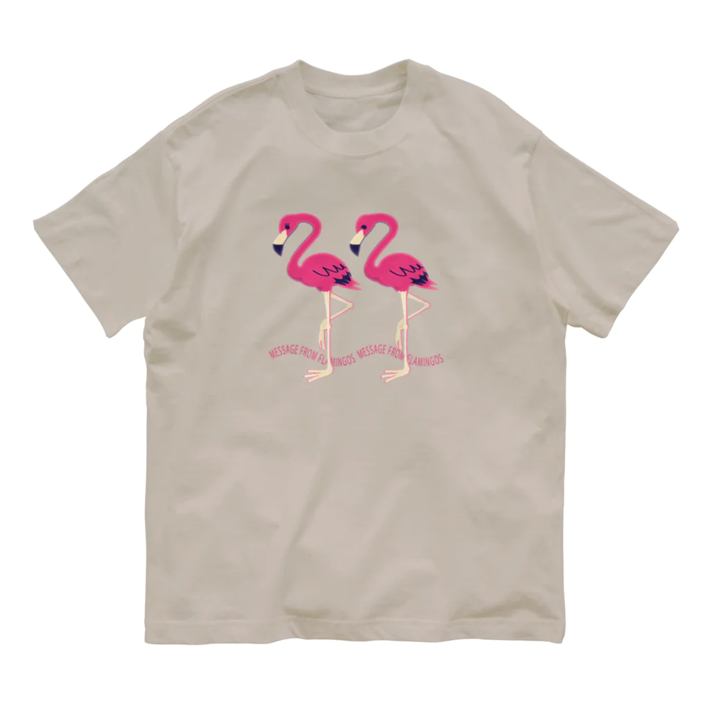 イラスト MONYAAT のCT103 22*フラミンゴのメッセージA Organic Cotton T-Shirt