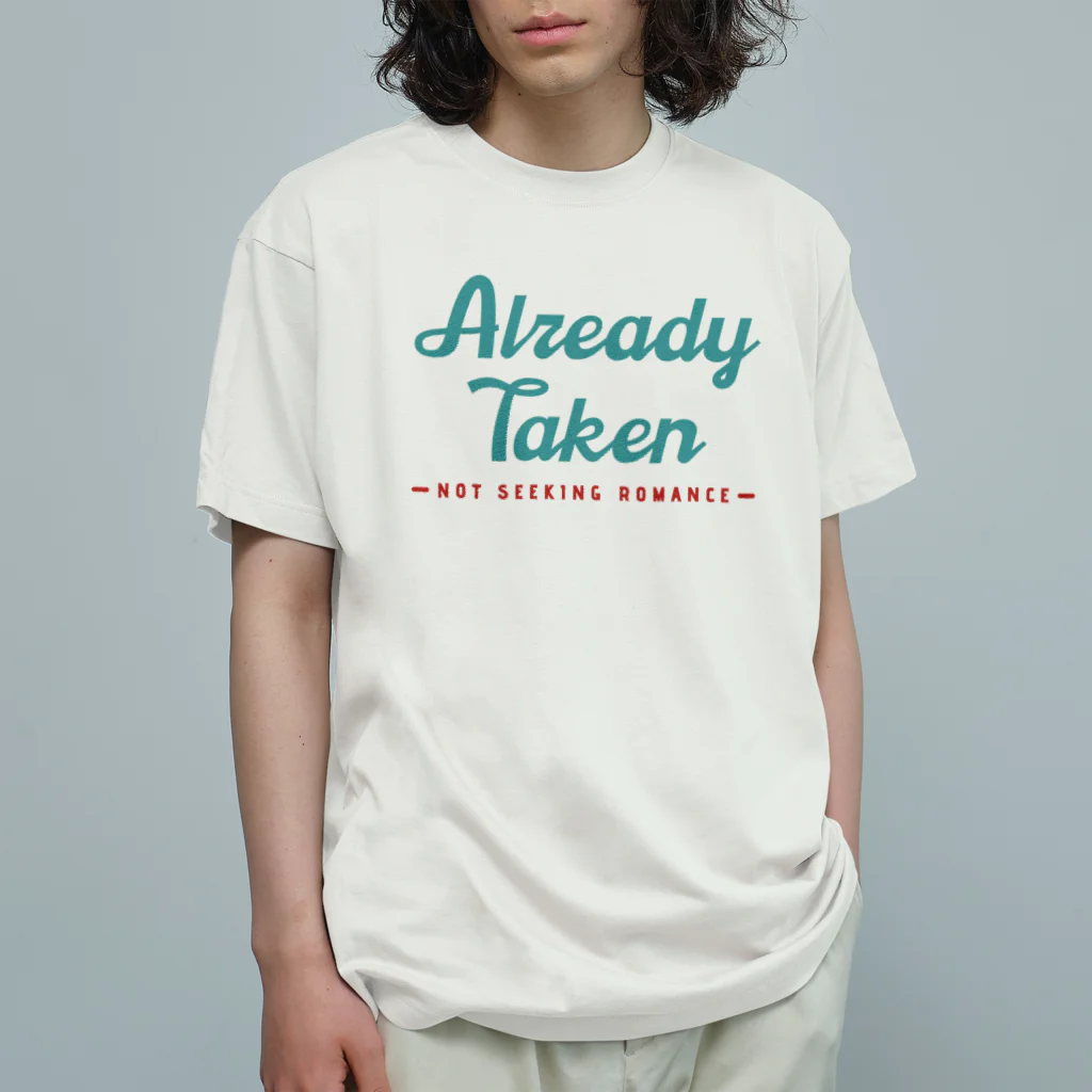 chataro123のAlready Taken: Not Seeking Romance Organic Cotton T-Shirt