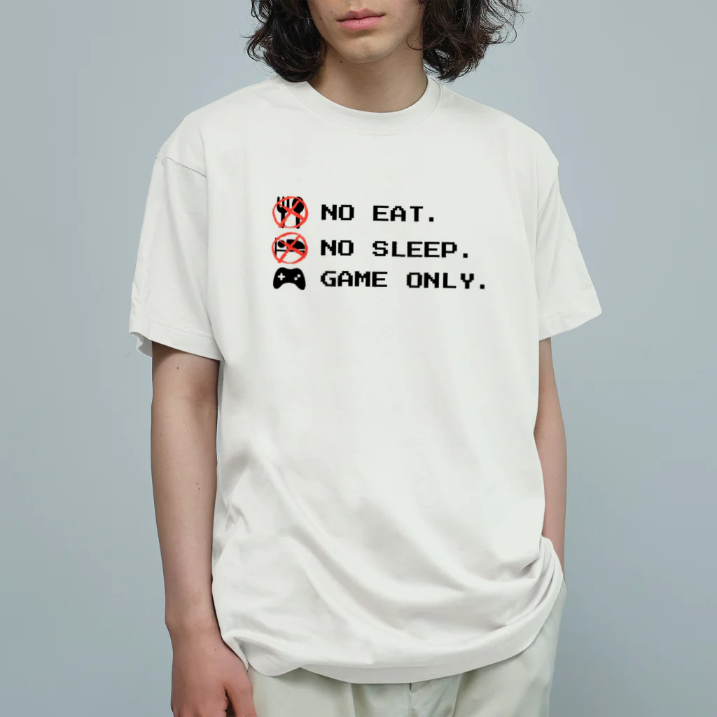 GAME ITEM SHOPのno eat,no sleep,game only オーガニックコットンTシャツ