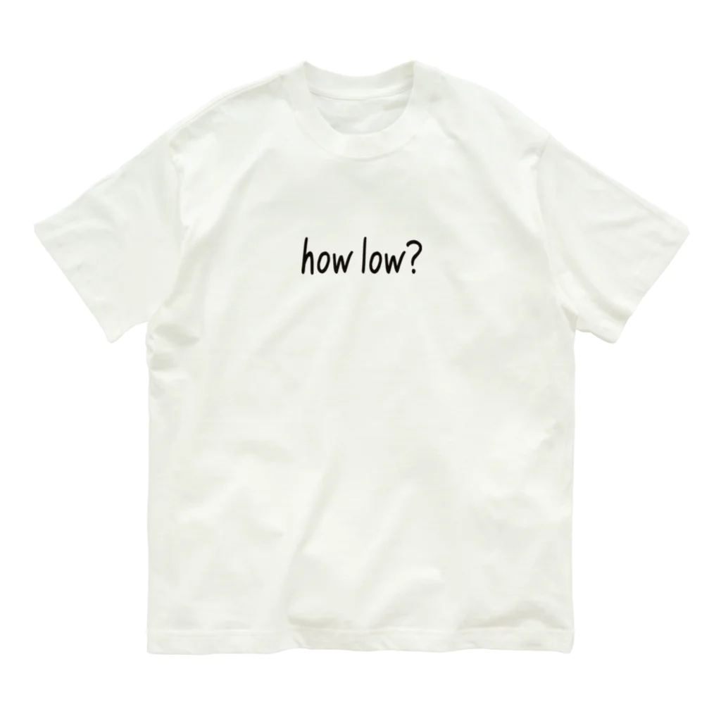 ユメデマデのhow low? Organic Cotton T-Shirt