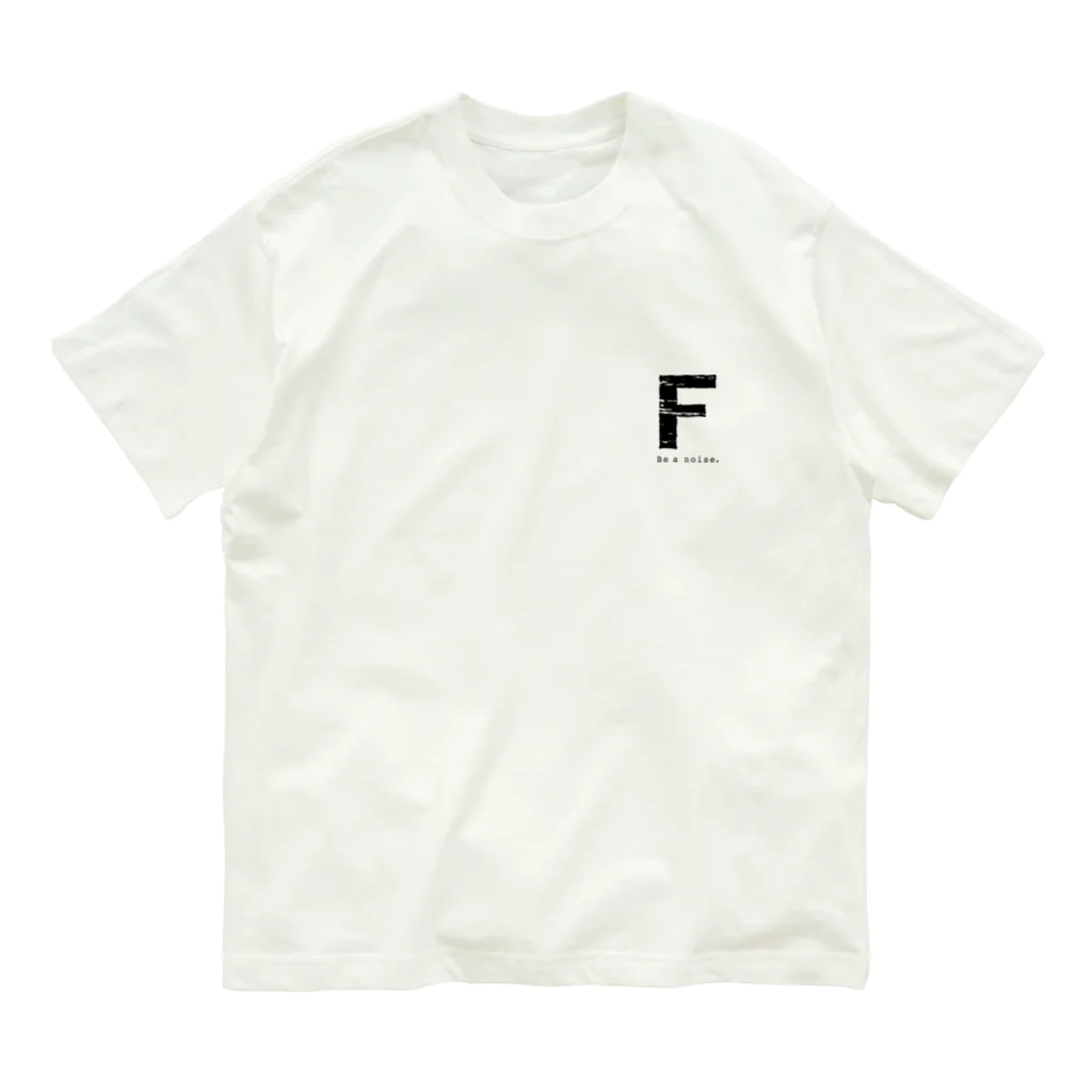 noisie_jpの【F】イニシャル × Be a noise. Organic Cotton T-Shirt