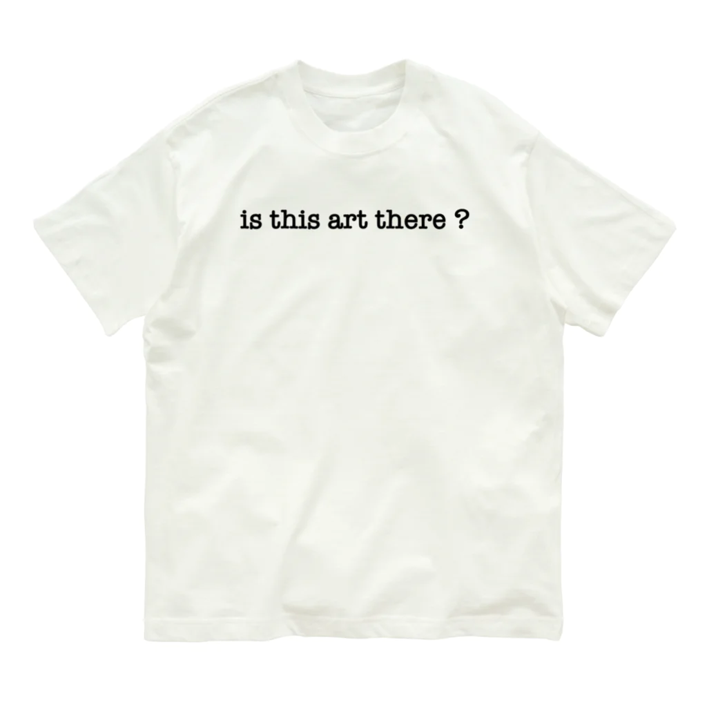 hakonedgeのis this art there? (Black) Organic Cotton T-Shirt