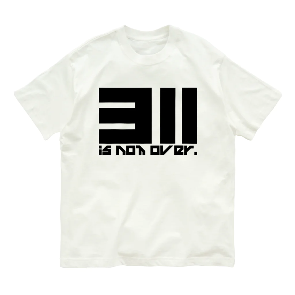 SHU1の311 is not over! オーガニックコットンTシャツ