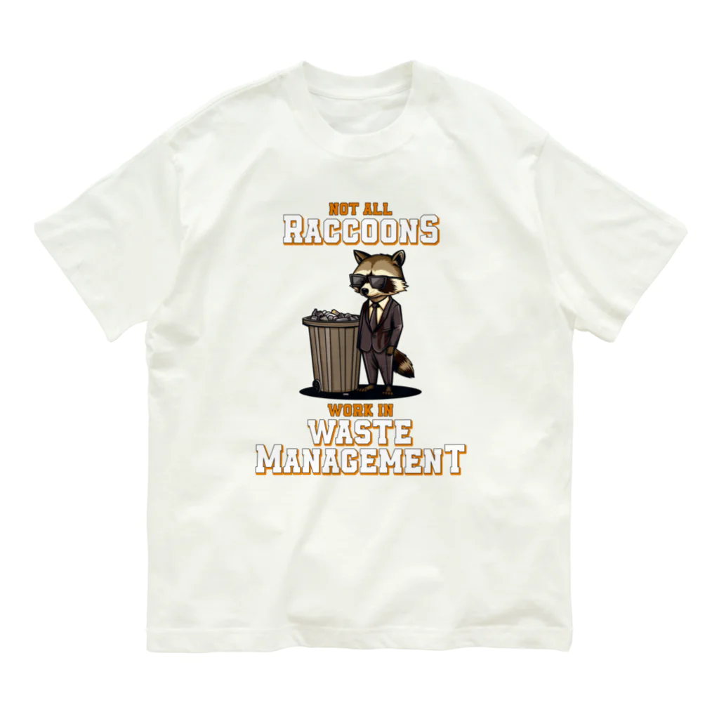 Stylo Tee ShopのNot all Raccoons Work in Waste Management オーガニックコットンTシャツ