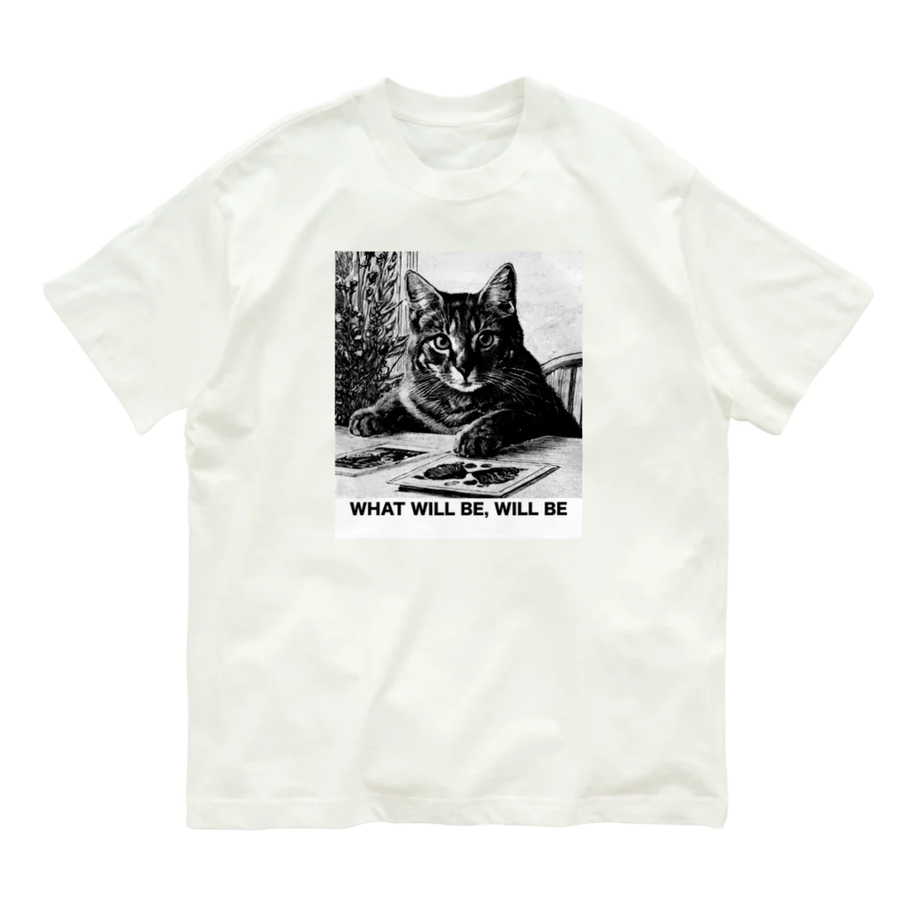 黒猫ファブリックのWhat will be, will be（なるようになるさ） Organic Cotton T-Shirt