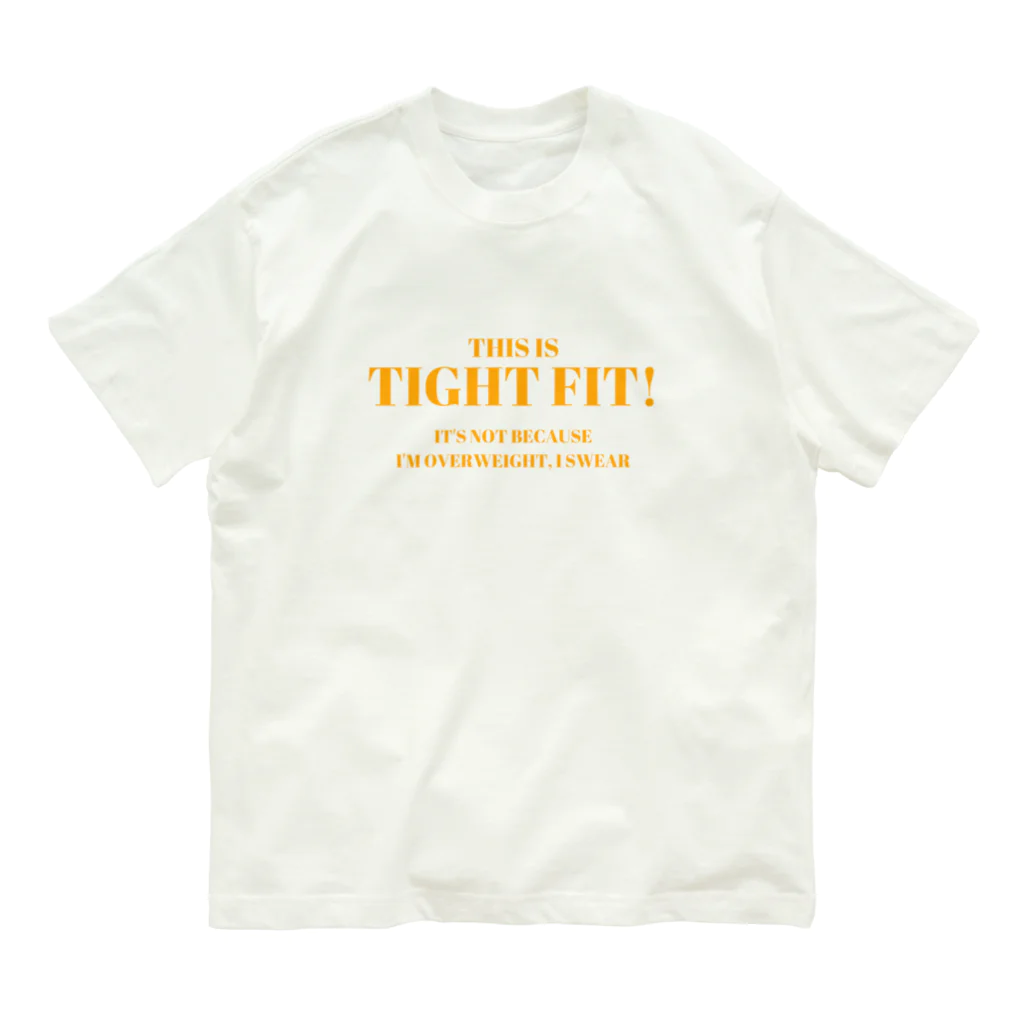 kazu_gのこれはタイトフィットです!太ってるからじゃないよ! オーガニックコットンTシャツ