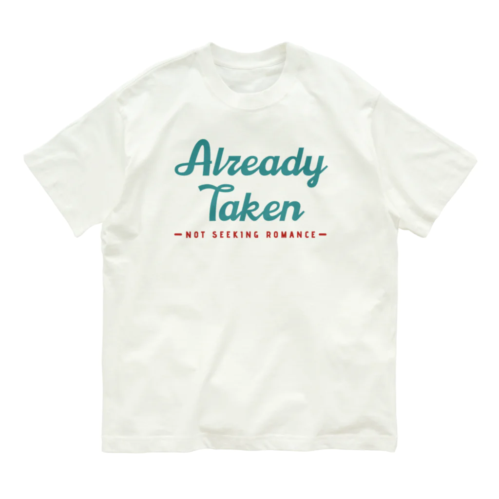 chataro123のAlready Taken: Not Seeking Romance Organic Cotton T-Shirt