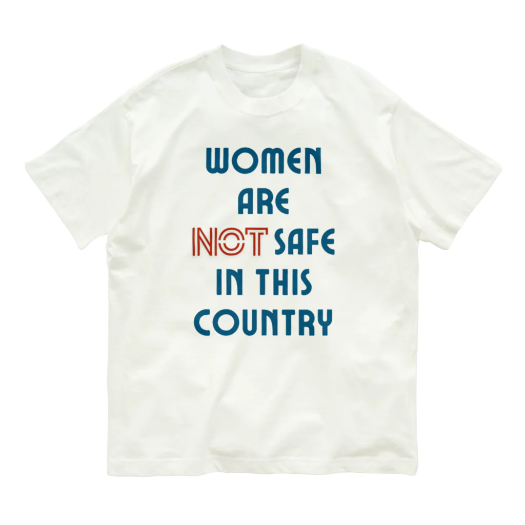 chataro123のWomen Are Not Safe in This Country Organic Cotton T-Shirt