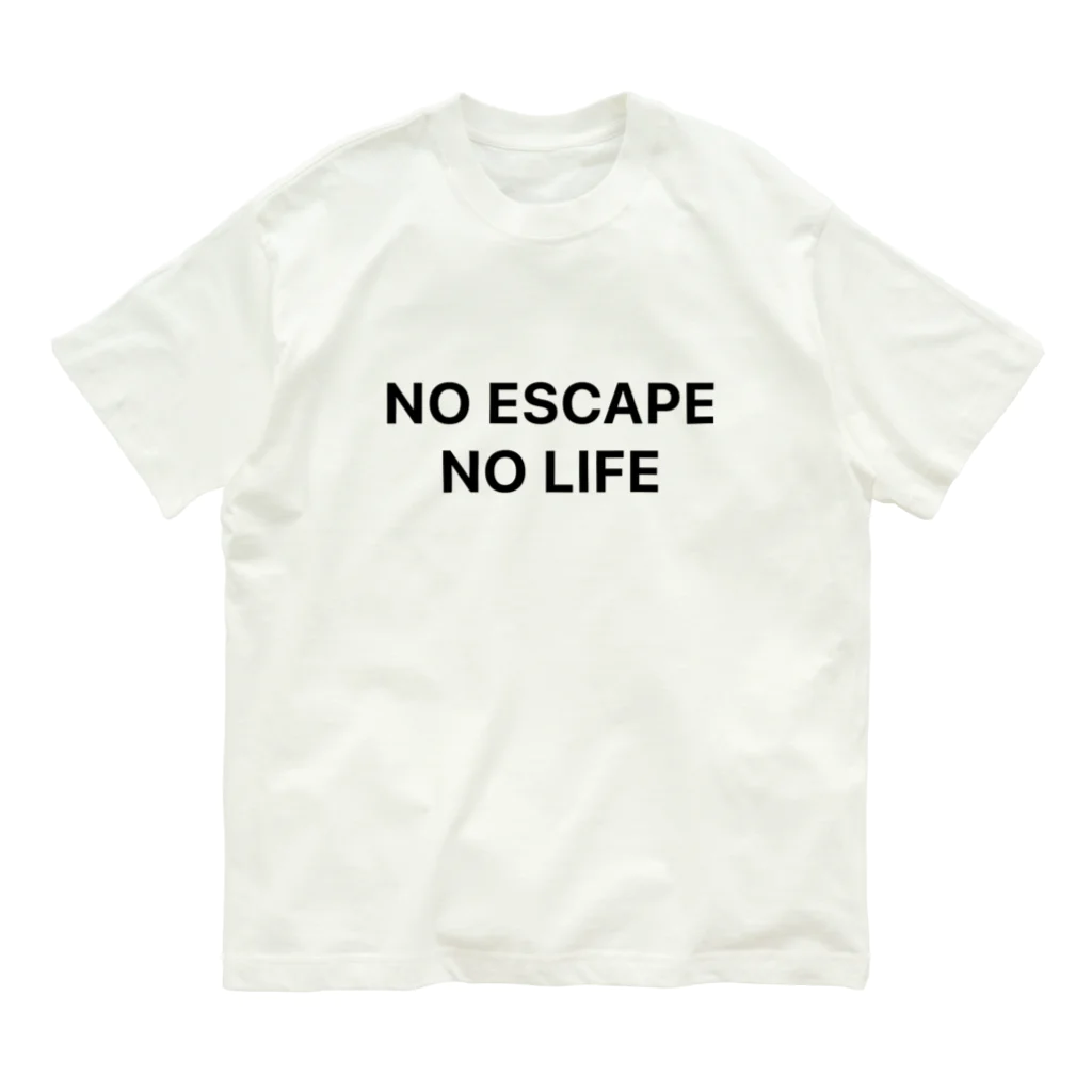 謎はないけど謎解き好きのお店のNO ESCAPE, NO LIFE（黒文字シンプル大） オーガニックコットンTシャツ