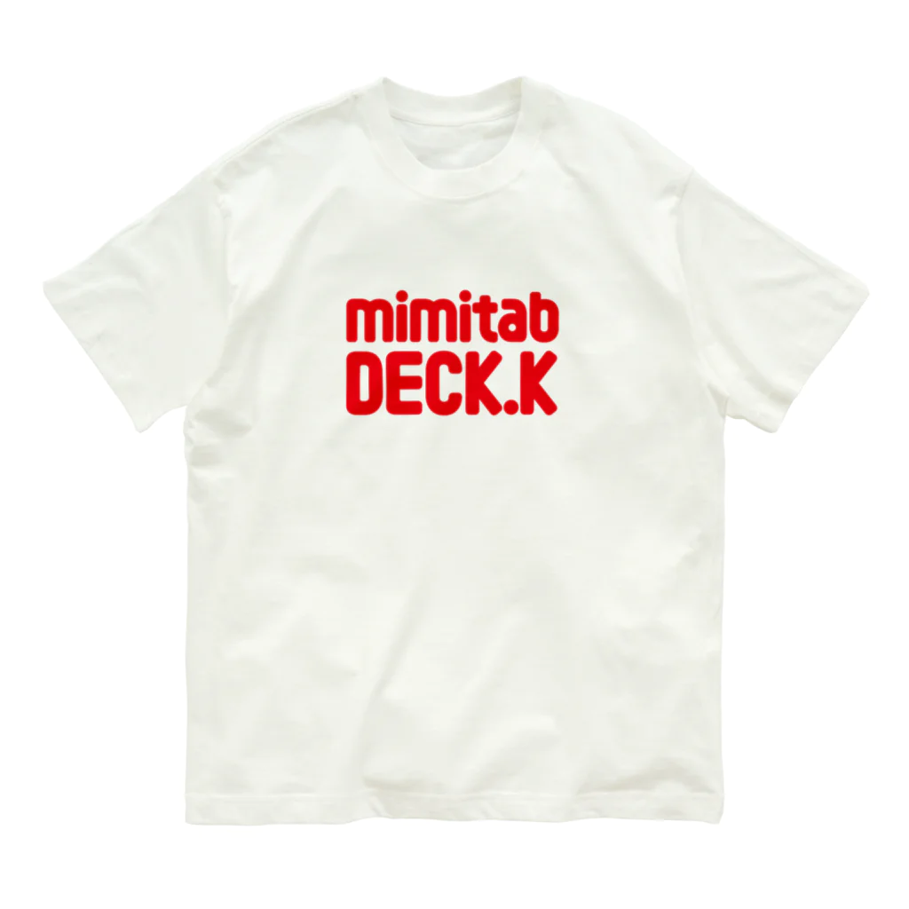 mimitabDECK.Kの耳たぶでっけー（赤ロゴ） オーガニックコットンTシャツ