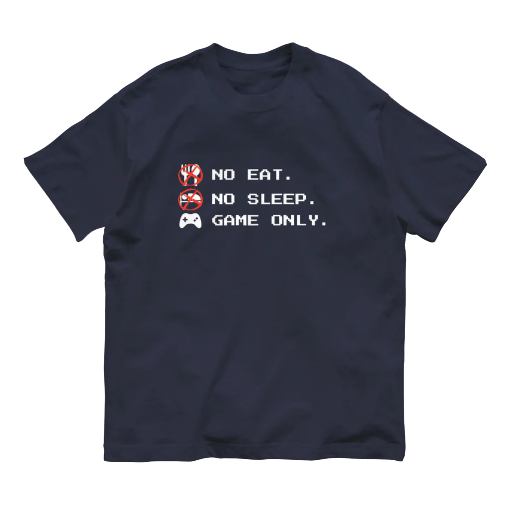 GAME ITEM SHOPのno eat,no sleep,game only オーガニックコットンTシャツ