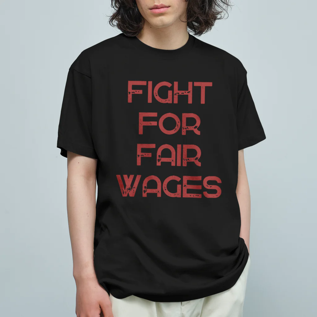 chataro123のFight for Fair Wages Organic Cotton T-Shirt