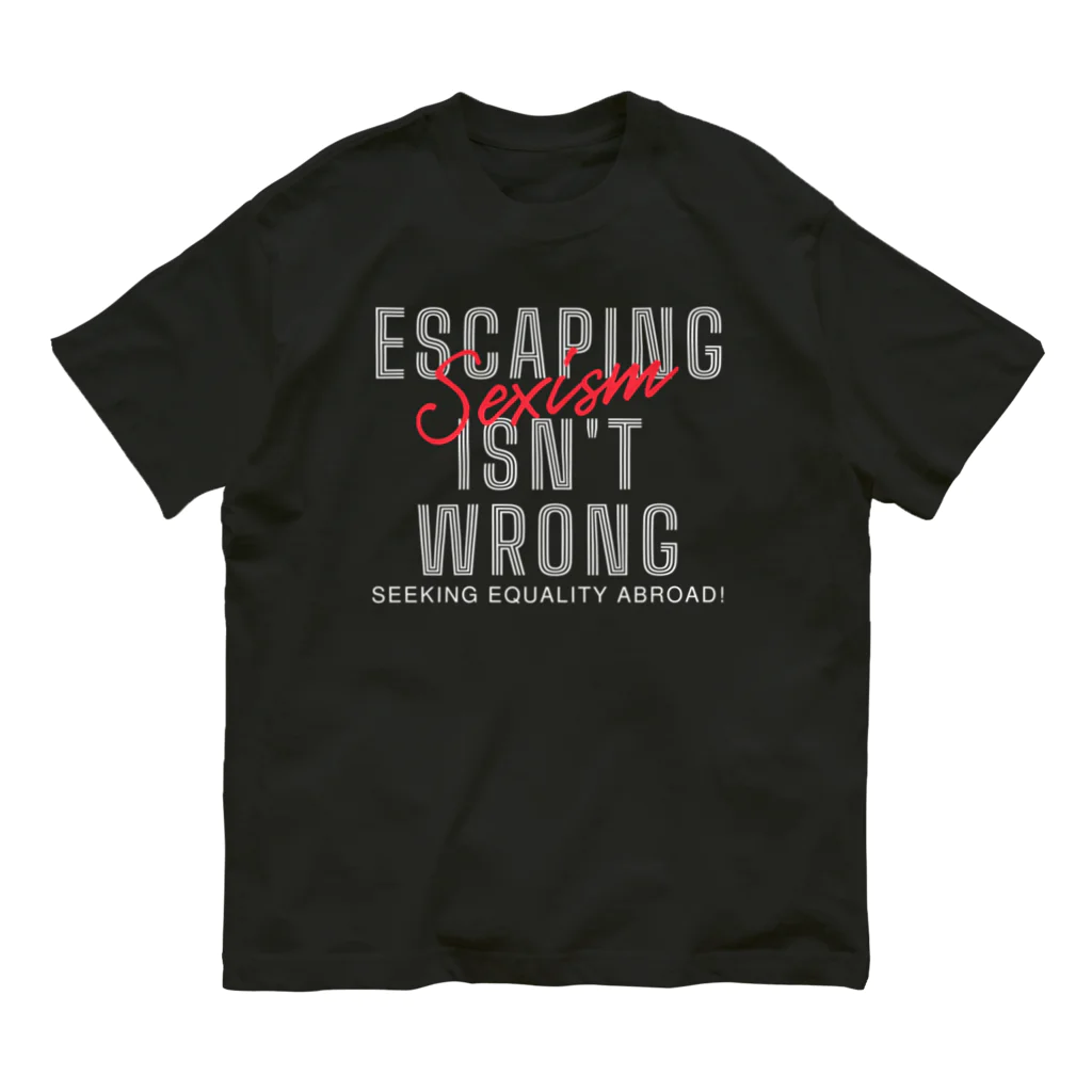 chataro123のEscaping Sexism Isn't Wrong: Seeking Equality Abroad! Organic Cotton T-Shirt