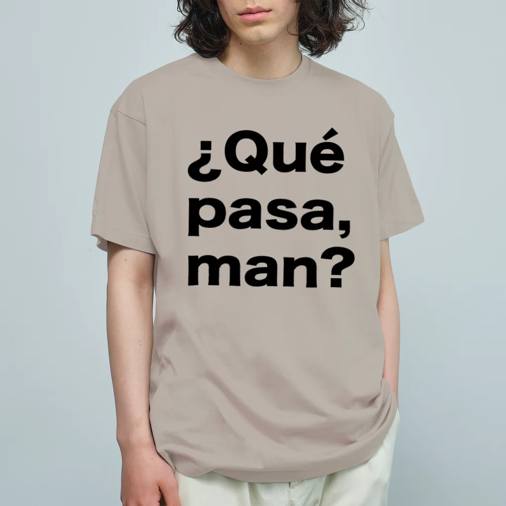 TシャツジャパンSUZURI店🇯🇵の¿Qué pasa,man?（ケパサメン）黒文字 オーガニックコットンTシャツ