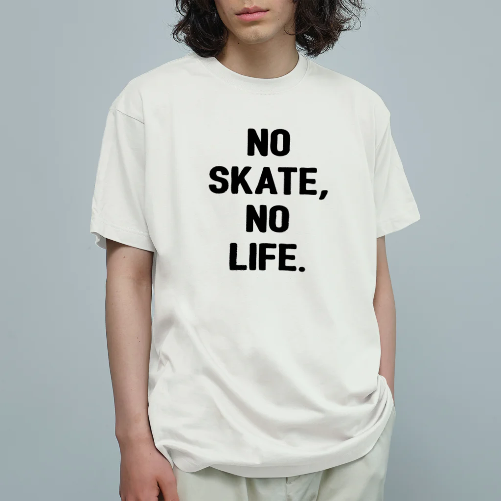 MikaMatsuda🍌のNO SKATE,NO LIFE. オーガニックコットンTシャツ