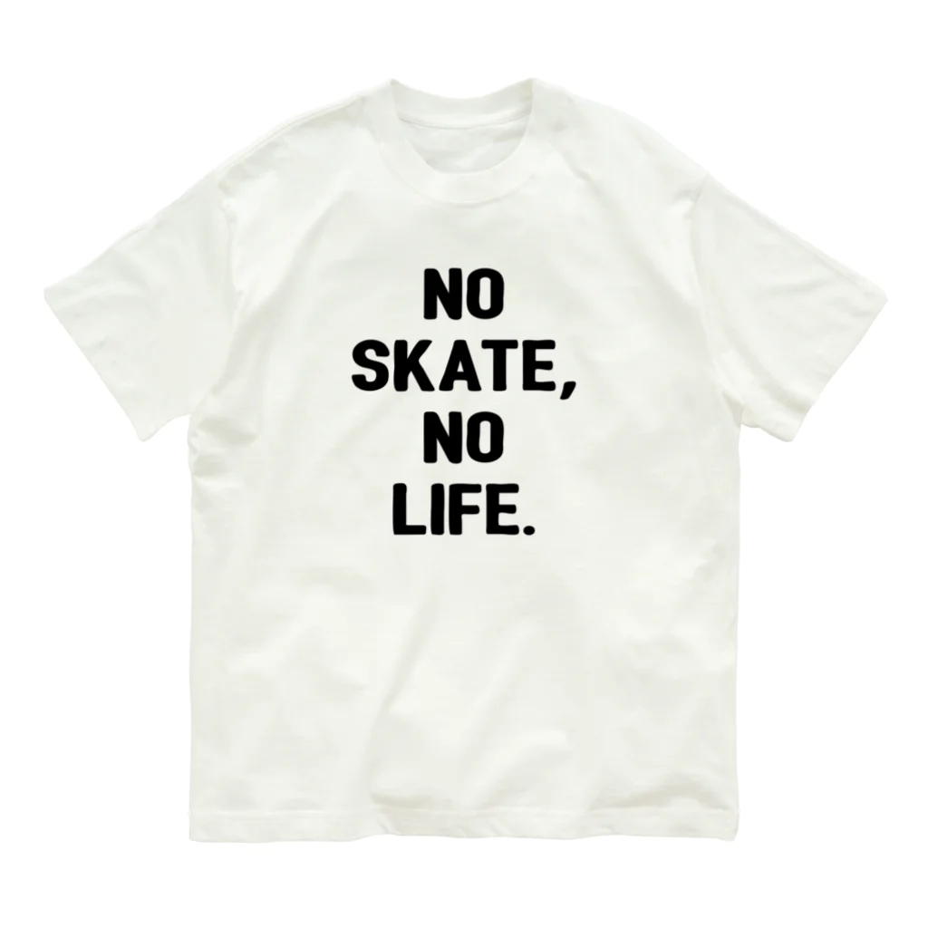 MikaMatsuda🍌のNO SKATE,NO LIFE. Organic Cotton T-Shirt