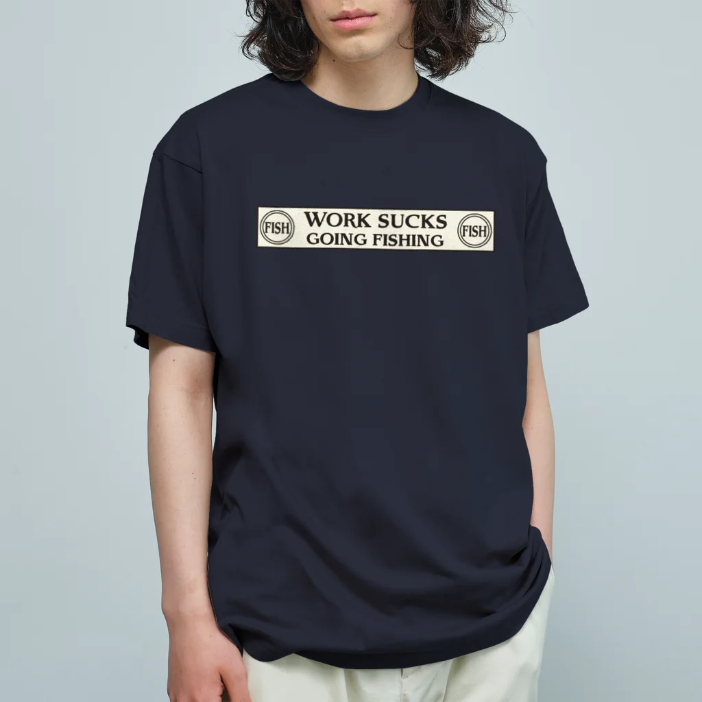 渓流釣り倶楽部の仕事は最悪、釣りに行こう Organic Cotton T-Shirt