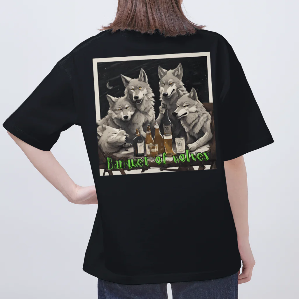 酒の一晩のBanquet of wolves オーバーサイズTシャツ