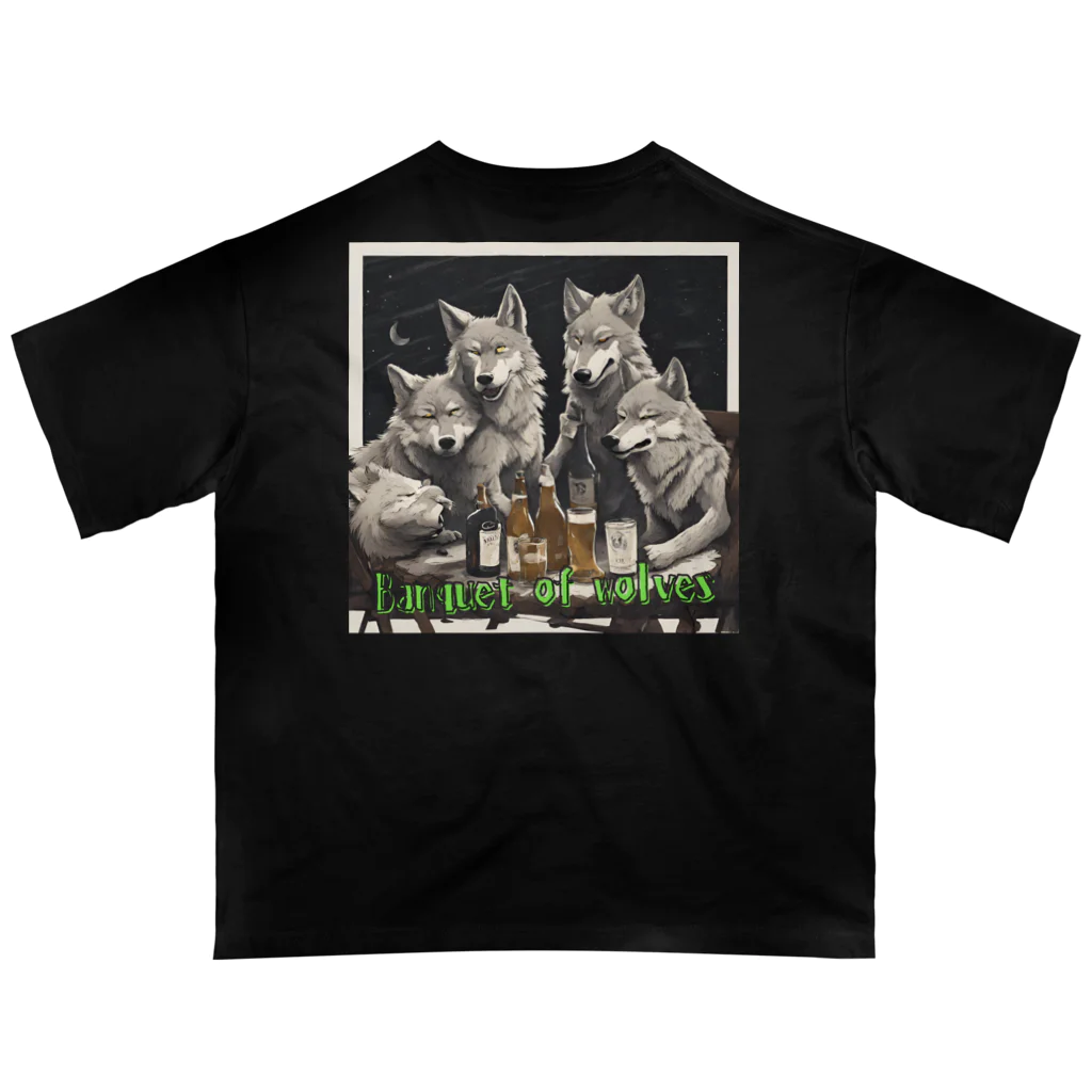 酒の一晩のBanquet of wolves オーバーサイズTシャツ