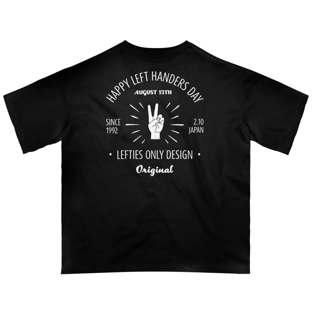 【予告】第２弾！#SUZURIのTシャツセール開催！！！★kg_shopの[★バック] HAPPY LEFT HANDERS DAY(文字ホワイト) オーバーサイズTシャツ