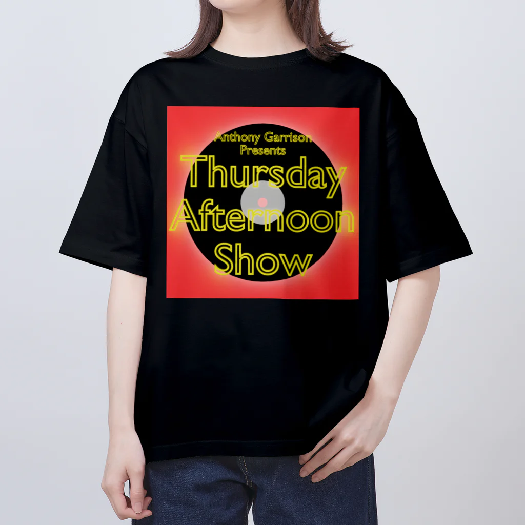 あでぃ親父のAnthony Garrison presents Thursday Afternoon Show Oversized T-Shirt