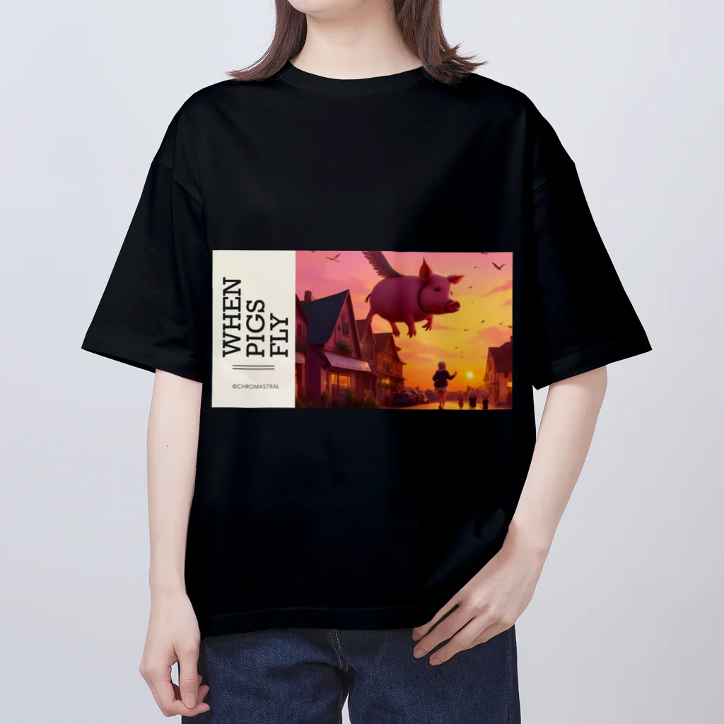 ChromastrAlの---When pigs fly--- オーバーサイズTシャツ