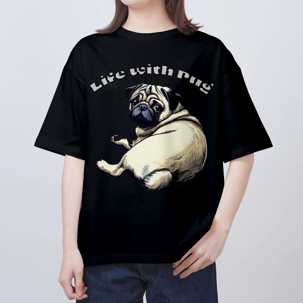 Funny-WagWag-PartyのLife with Pug Oversized T-Shirt