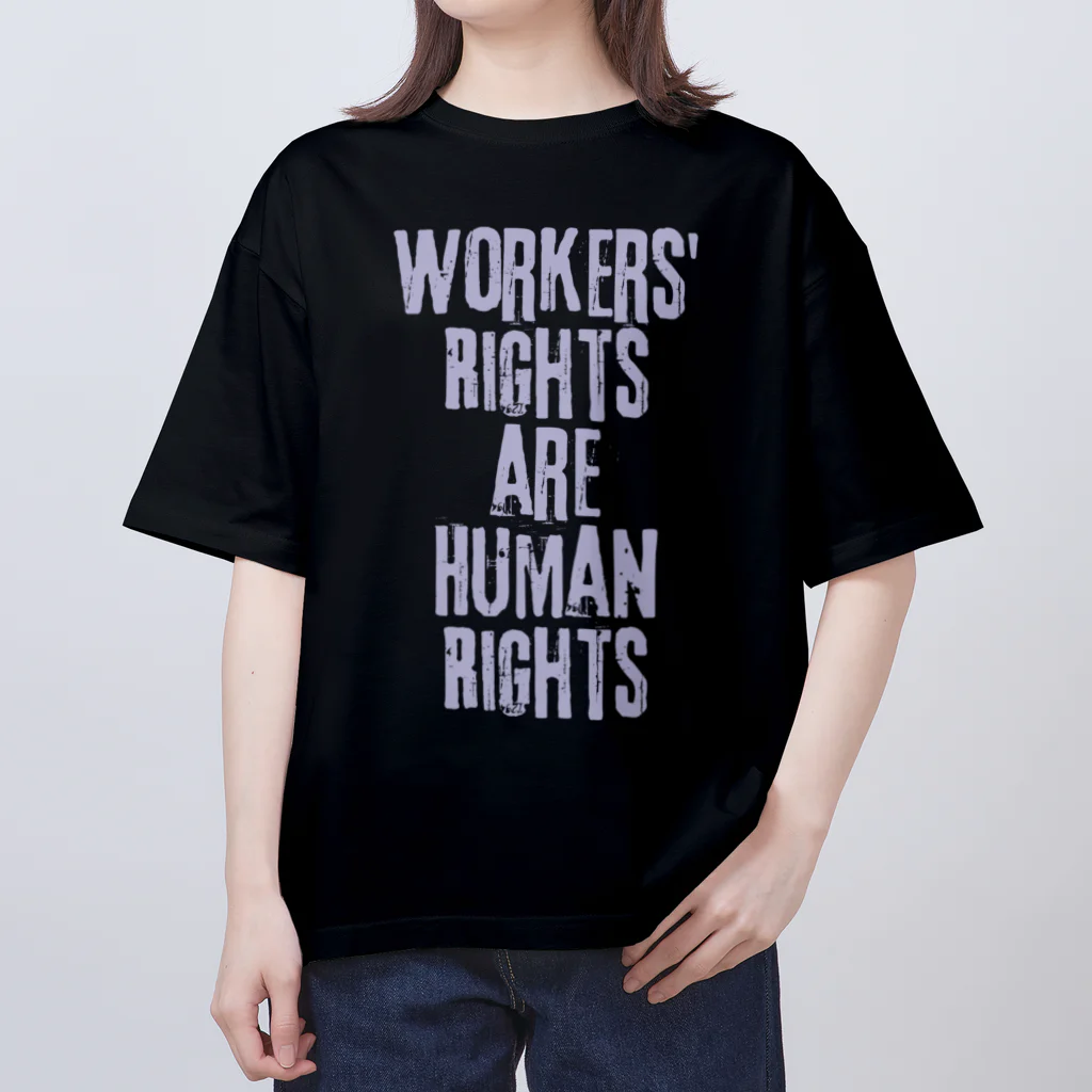 chataro123のWorkers' Rights are Human Rights Oversized T-Shirt