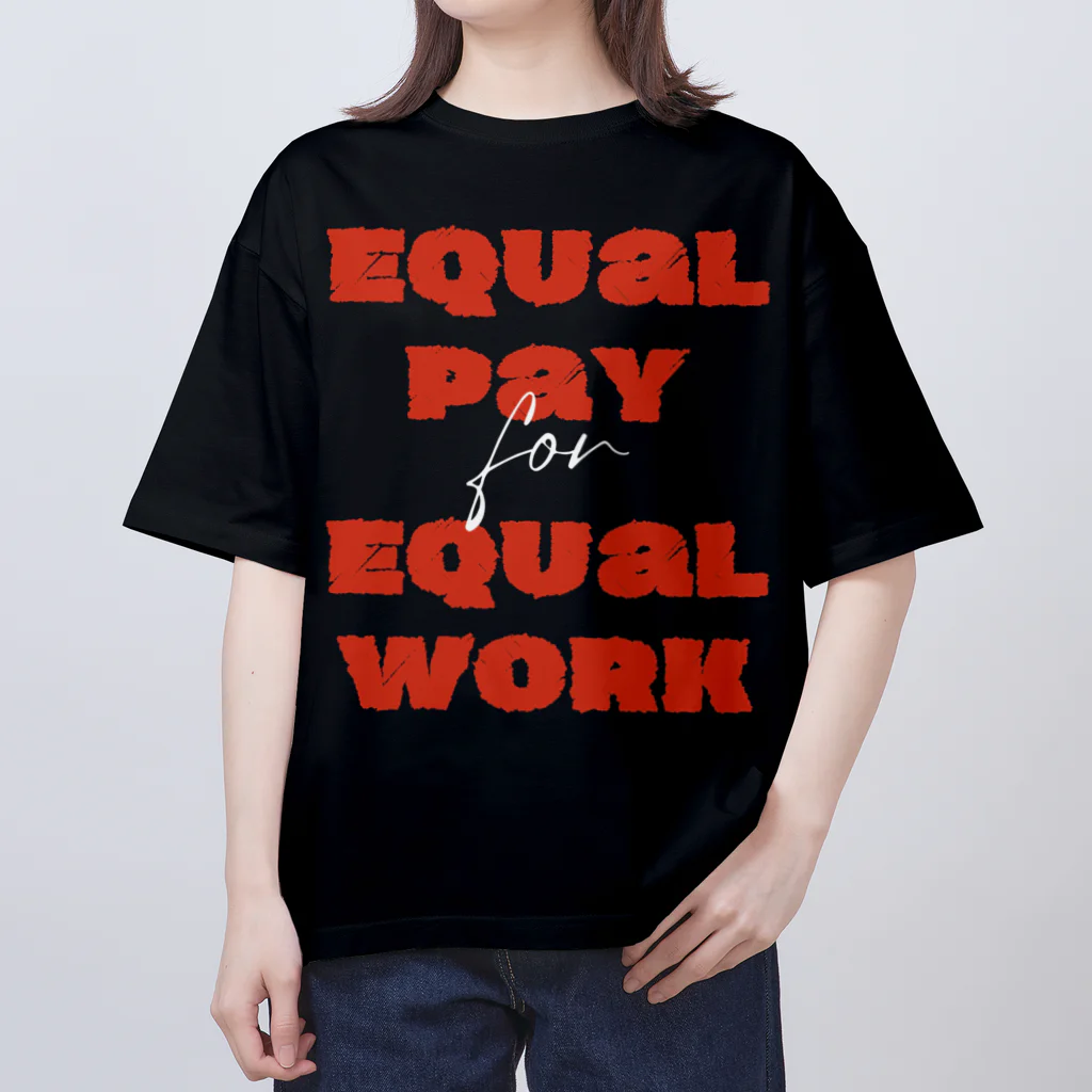 chataro123のEqual Pay for Equal Work オーバーサイズTシャツ