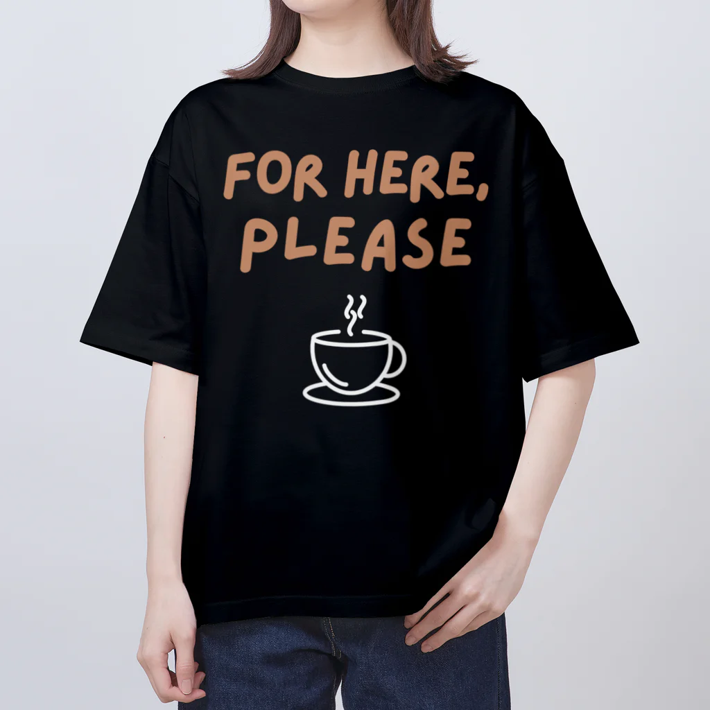 chataro123のFor Here, Please オーバーサイズTシャツ