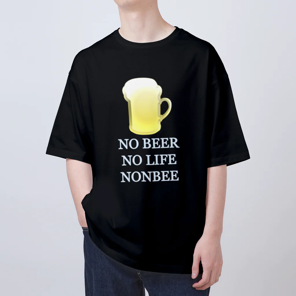 ヒロシオーバーダイブの飲んべえのノービール・ノーライフ Oversized T-Shirt