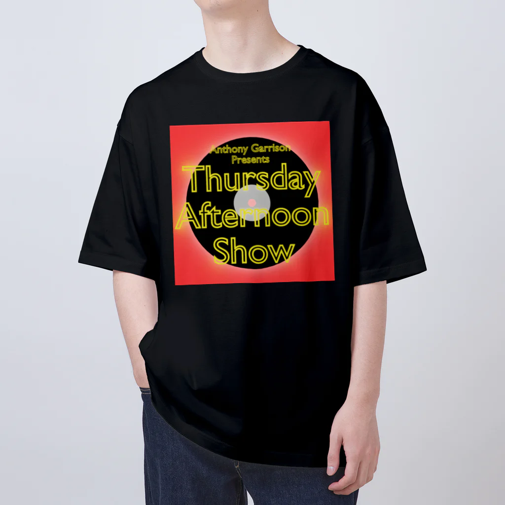 あでぃ親父のAnthony Garrison presents Thursday Afternoon Show オーバーサイズTシャツ