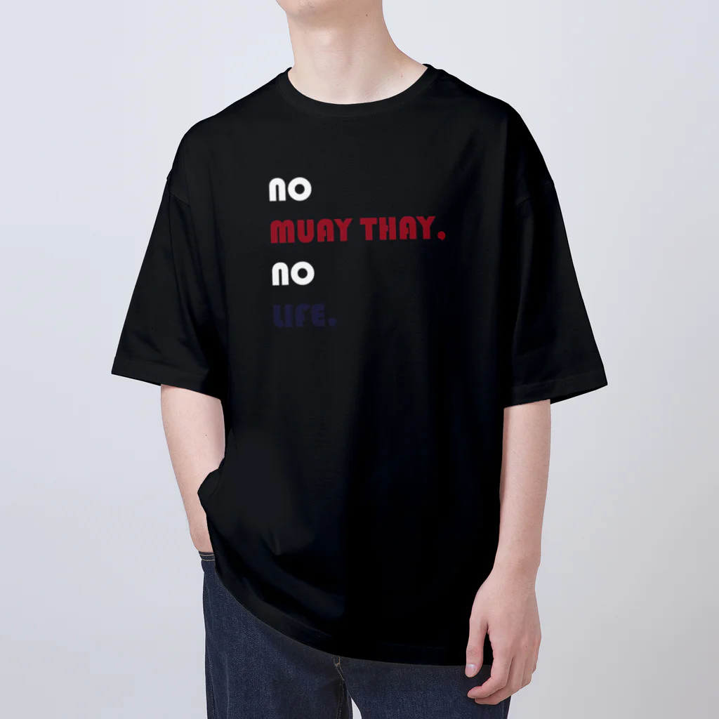 NO MUAY THAI NO LIFE🇹🇭ノームエタイノーライフ🥊のかわいいムエタイ no muay thay,no lile.（赤・紺・白文字） オーバーサイズTシャツ