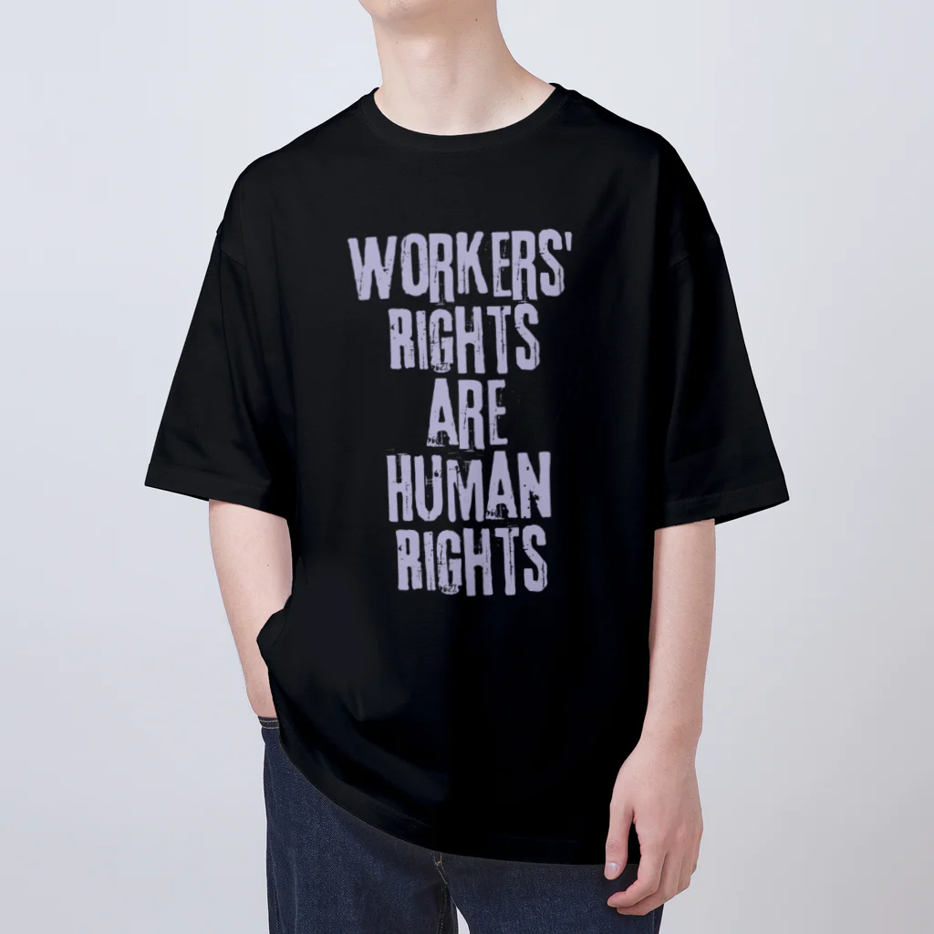 chataro123のWorkers' Rights are Human Rights Oversized T-Shirt