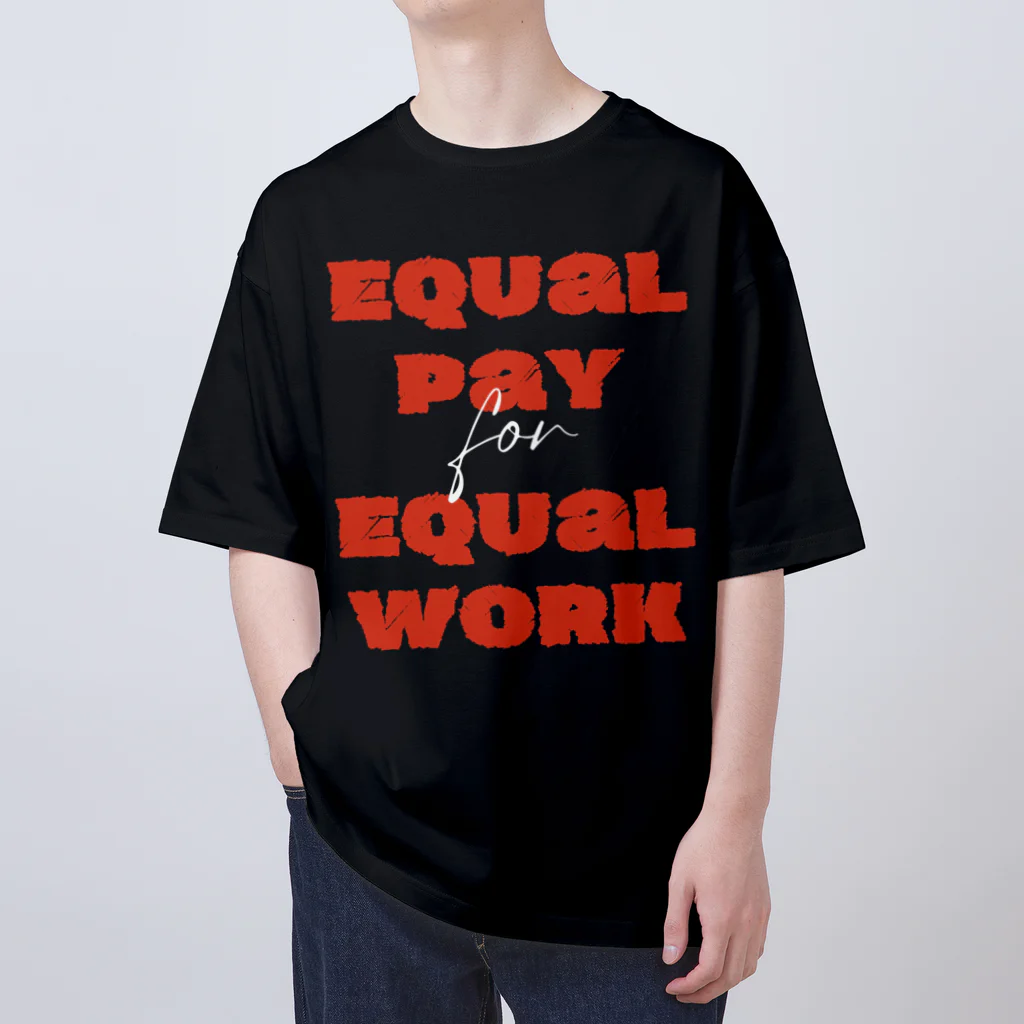 chataro123のEqual Pay for Equal Work オーバーサイズTシャツ