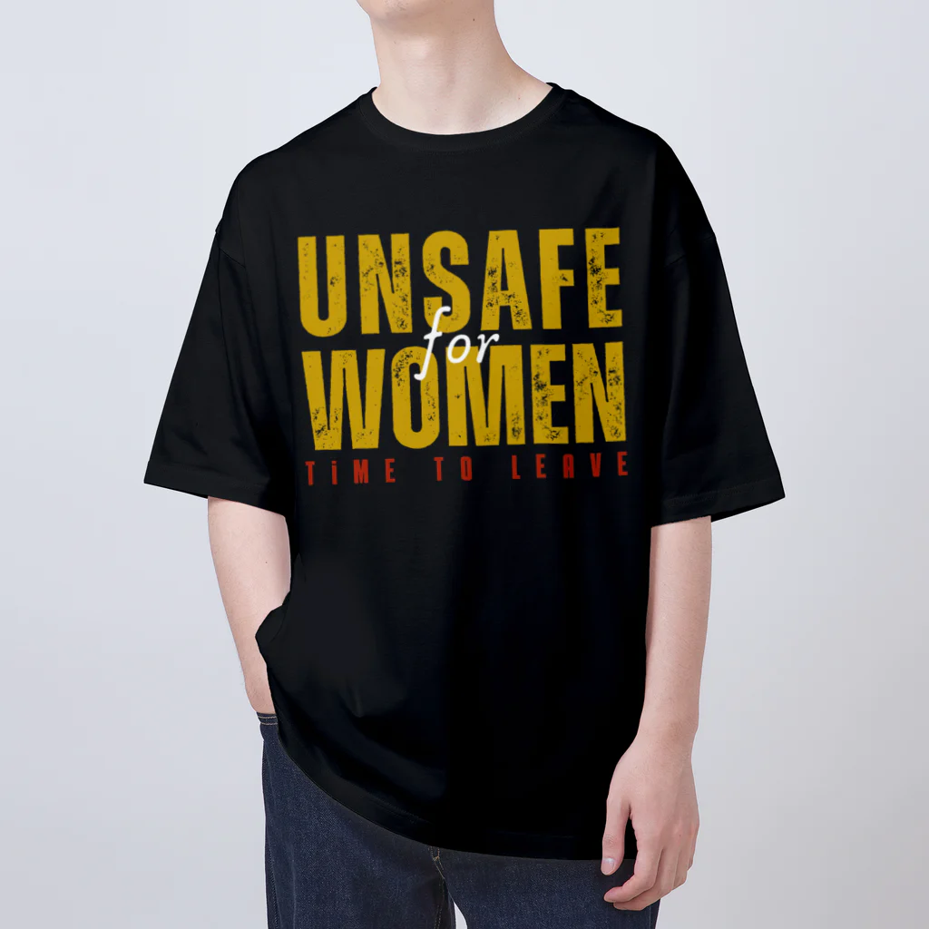 chataro123のUnsafe for Women: Time to Leave Oversized T-Shirt